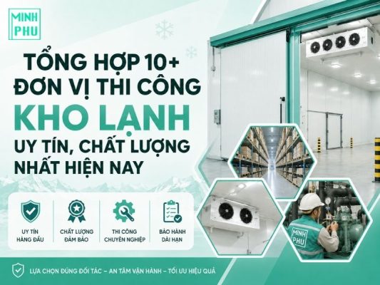 Tổng Hợp 10+ Đơn Vị Thi Công Kho Lạnh Uy Tín, Chất Lượng Nhất Hiện Nay